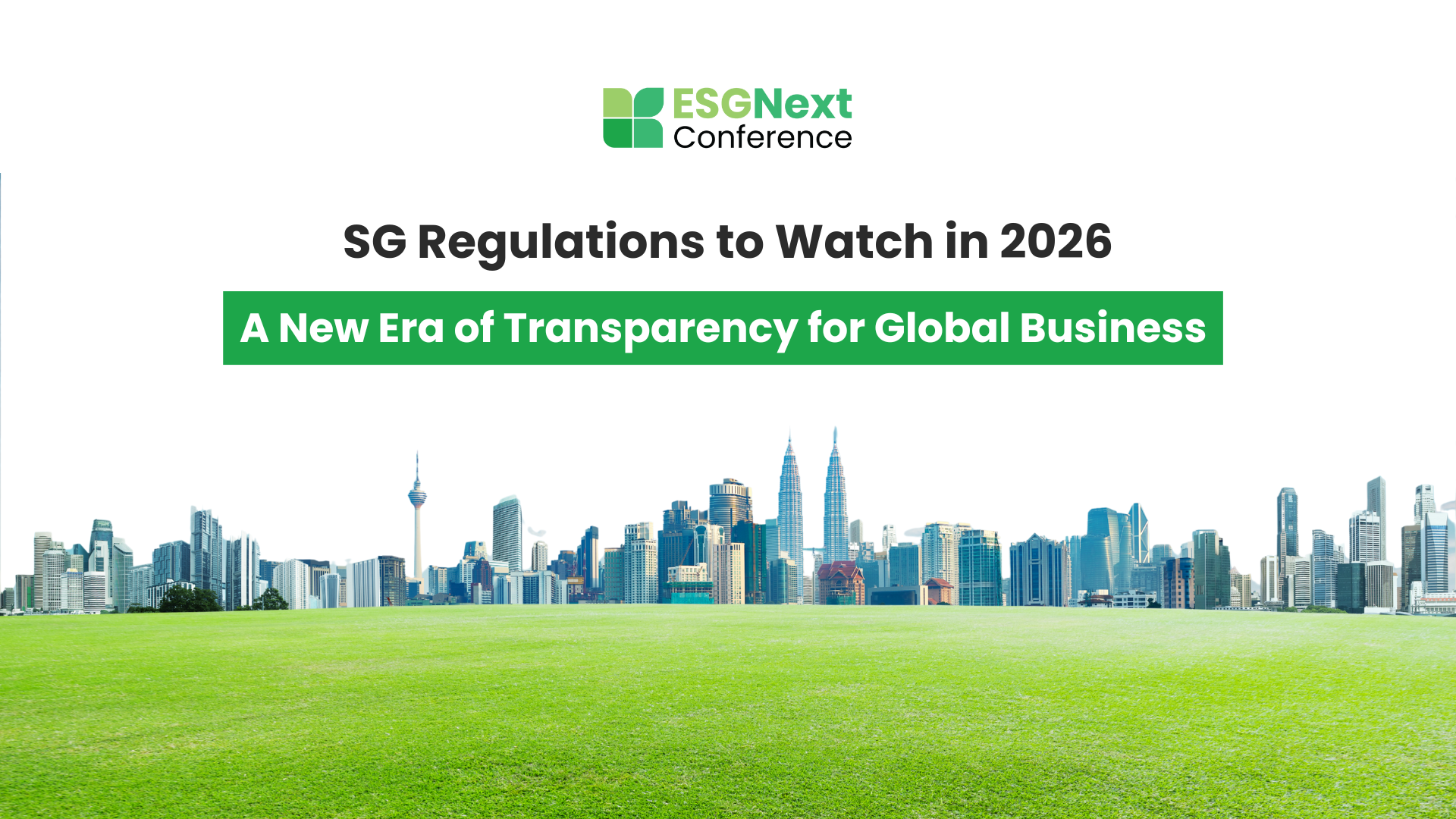 SG Regulations to Watch in 2026: A New Era of Transparency for Global Business