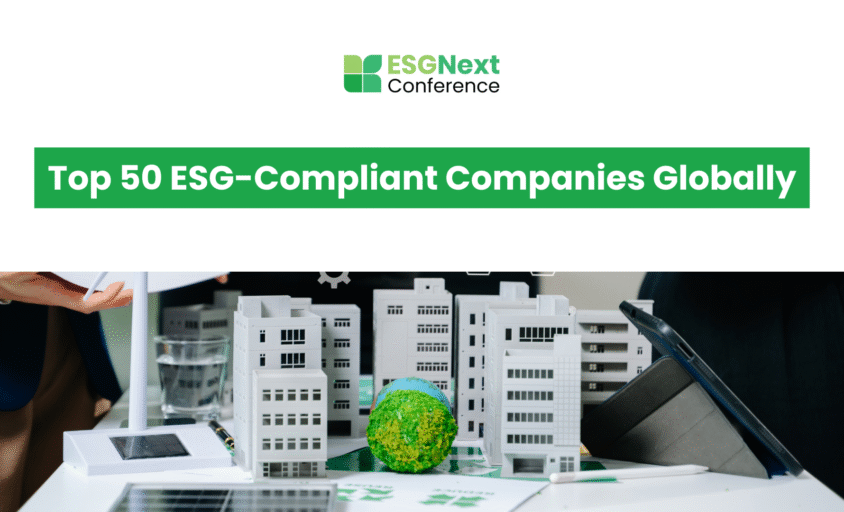 Top 50 ESG-Compliant Companies Globally